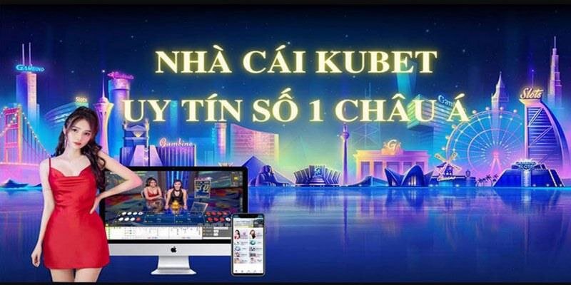 Lý do người tham gia chọn thương hiệu Kubet để cược xổ số